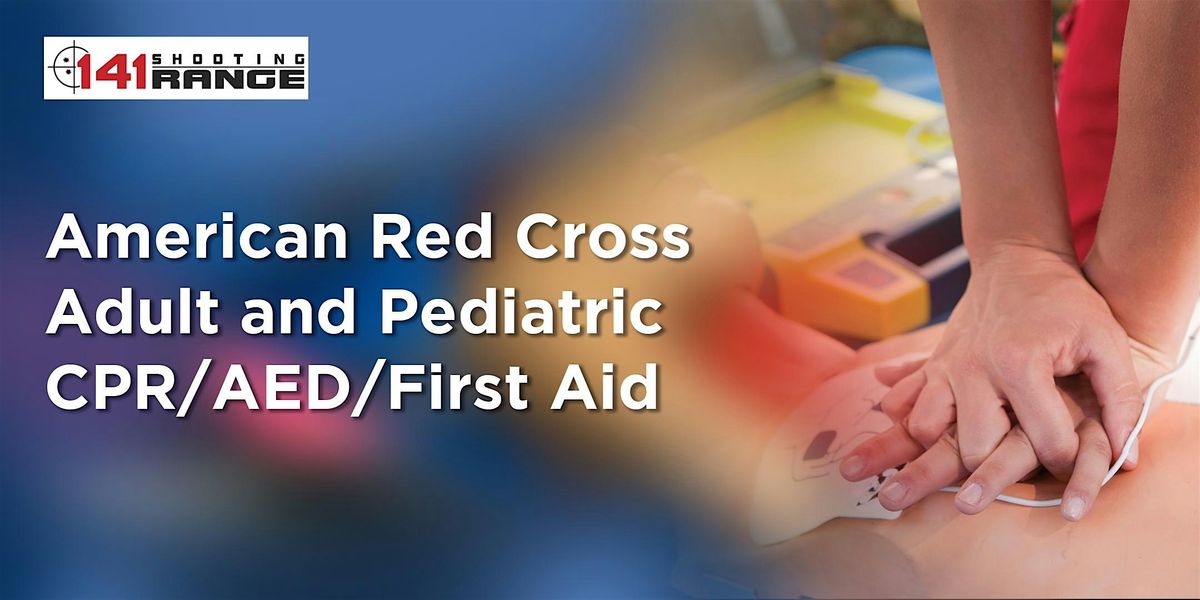 American Red Cross Adult and Pediatric First-aid\/CPR\/AED training