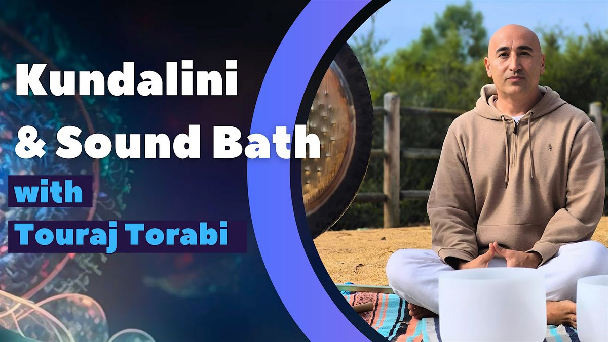 Kundalini & Sound Bath with Touraj Torabi