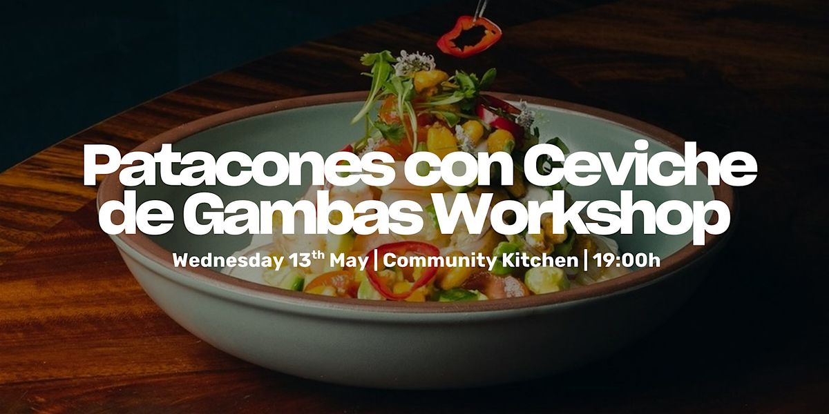 Patacones con Ceviche de Gambas Workshop