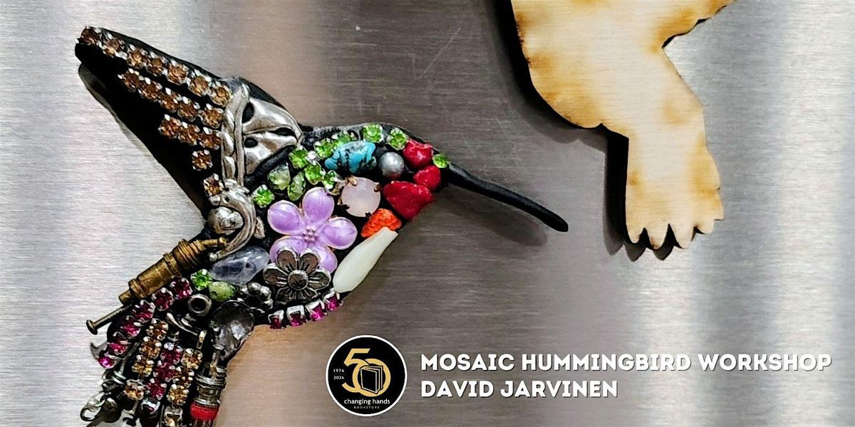 Mosaic Hummingbird Workshop