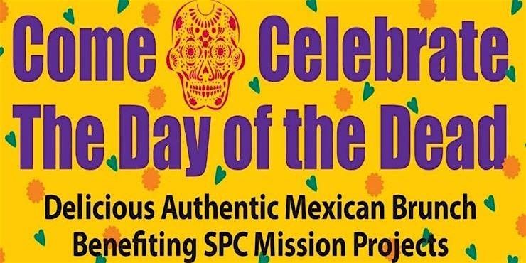 Dia De Los Muertos Brunch, benefiting SPC Mission Projects