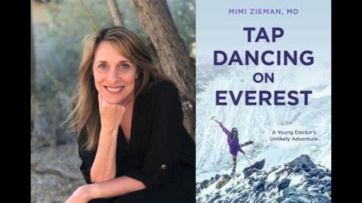 Tap Dancing on Everest: A Young Doctor\u2019s Unlikely Adventure, with Mimi Zieman (in person)