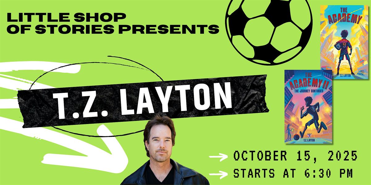 T.Z Layton Presents The Academy!