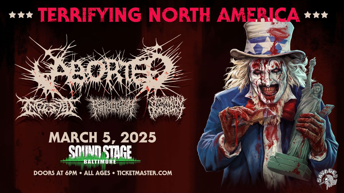 Aborted with Ingested, Peeling Flesh, Extermination Dismemberment @ Baltimore Soundstage | March 5th