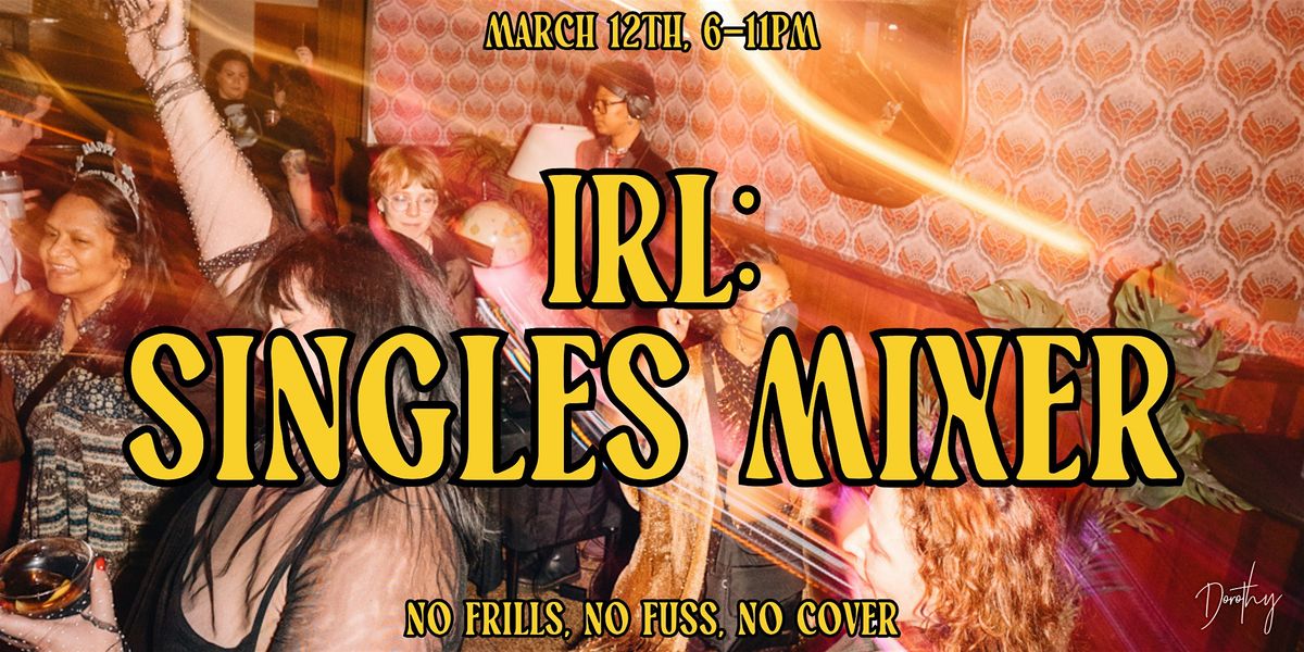 IRL: Singles Mixer at Dorothy