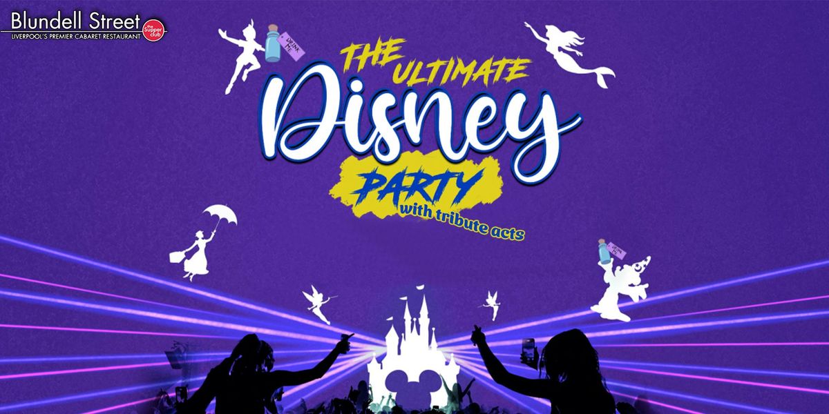 DISNEY LIVE! - A Themed Night with Tributes at Blundells Supper Club