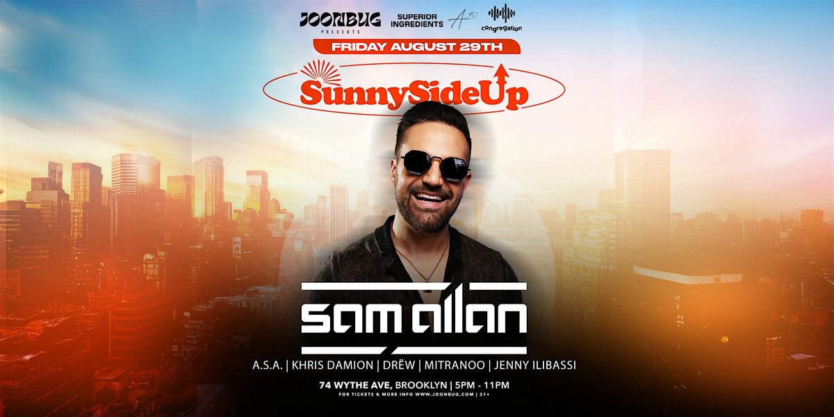 Superior Ingredients Sunny Side Up Day Party FEATURING DJ SAM ALLAN