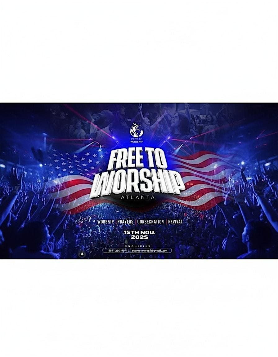 FREE TO WORSHIP - ATLANTA