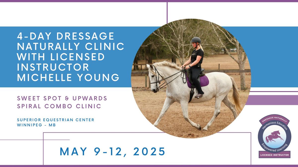 4-Day Dressage Naturally Healthy Biomechanics Clinic with Licensed Instructor Michelle Young