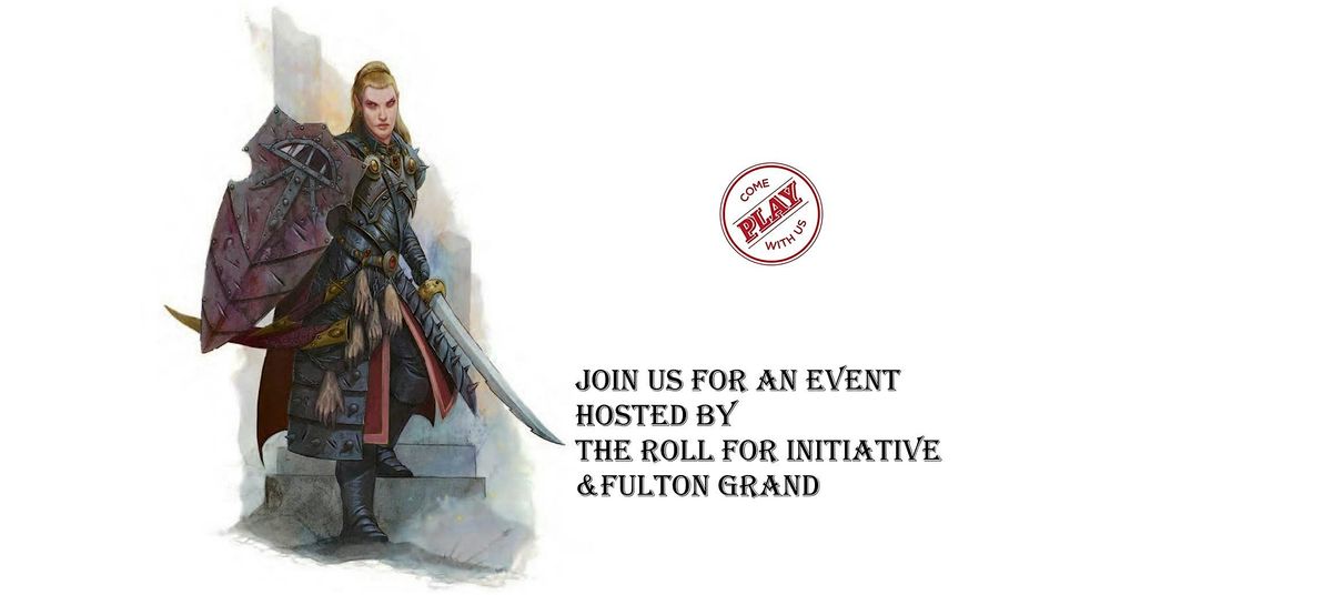 March D&D with The Roll for Initiative at Fulton Grand