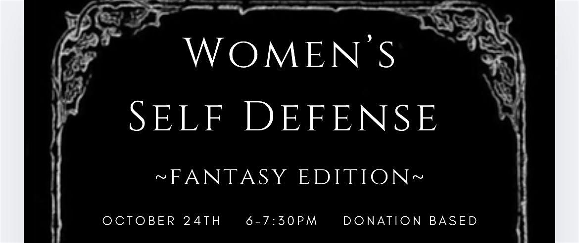 Women\u2019s Self Defense *Fantasy edition*