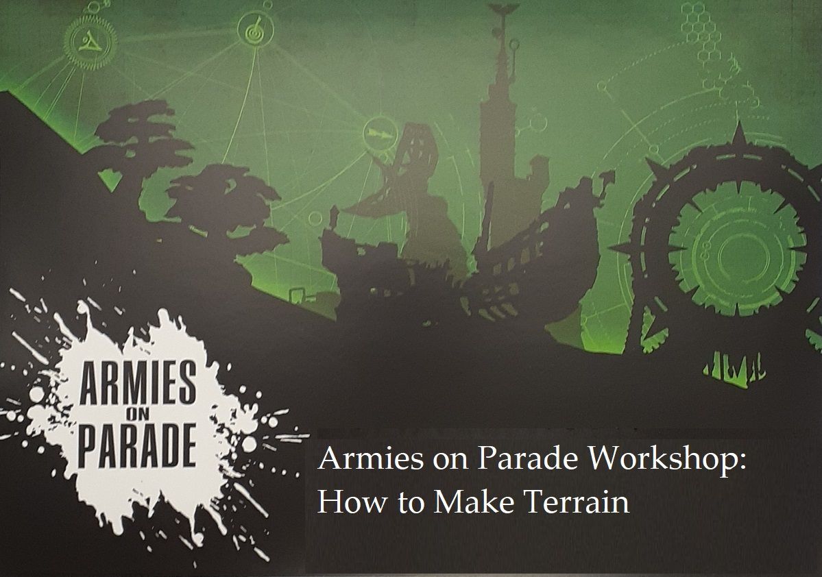 Armies on Parade Workshop: How to Make Terrain