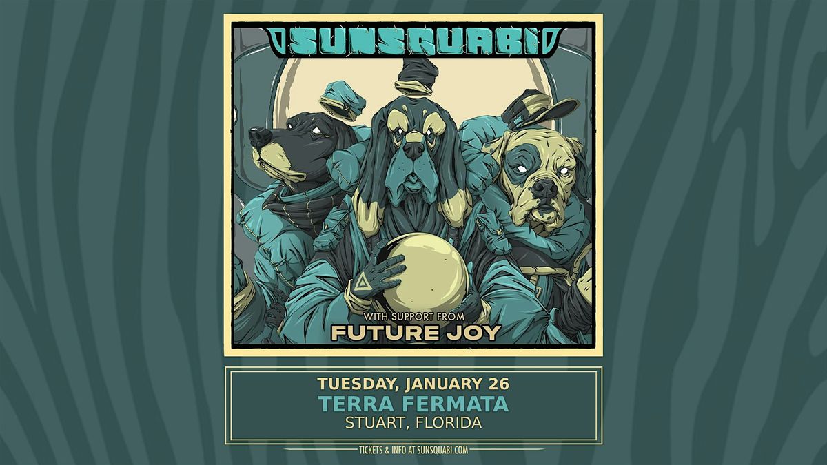 SUNSQUABI W\/ FUTURE JOY - STUART