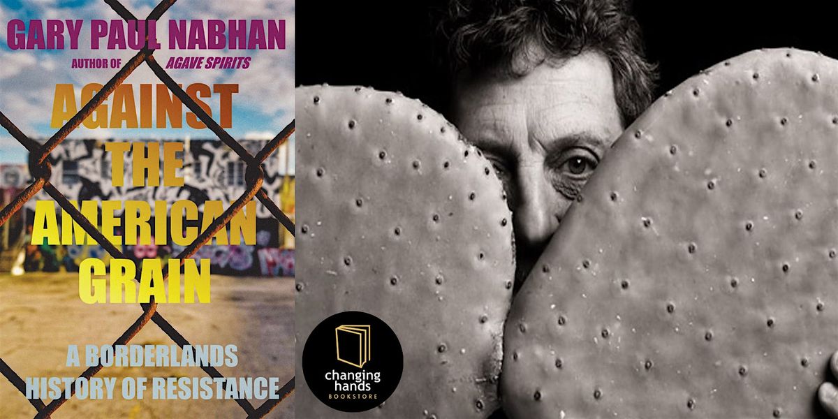 Gary Paul Nabhan: Against the American Grain