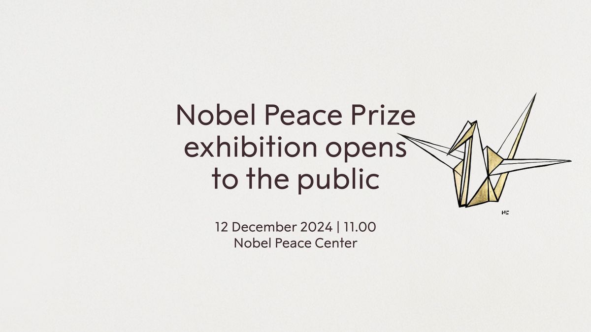 The Nobel Peace Prize exhibition opens to the public