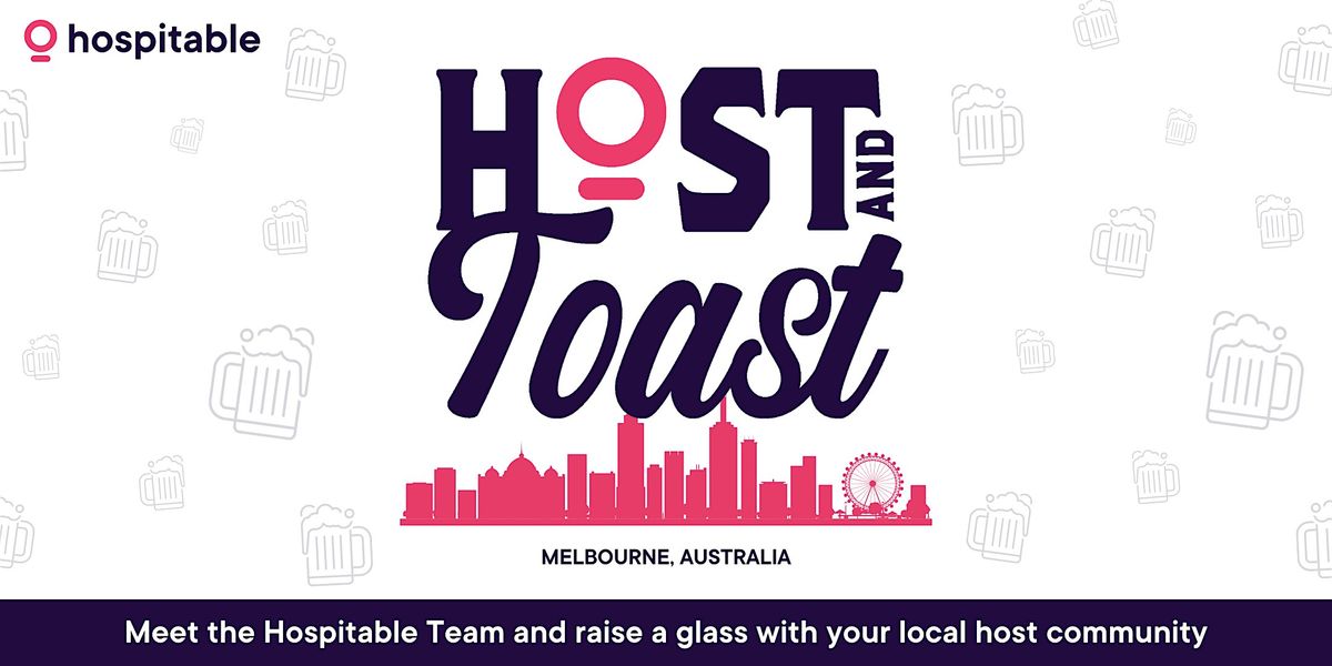 Hospitable Host and Toast - Melbourne, Australia