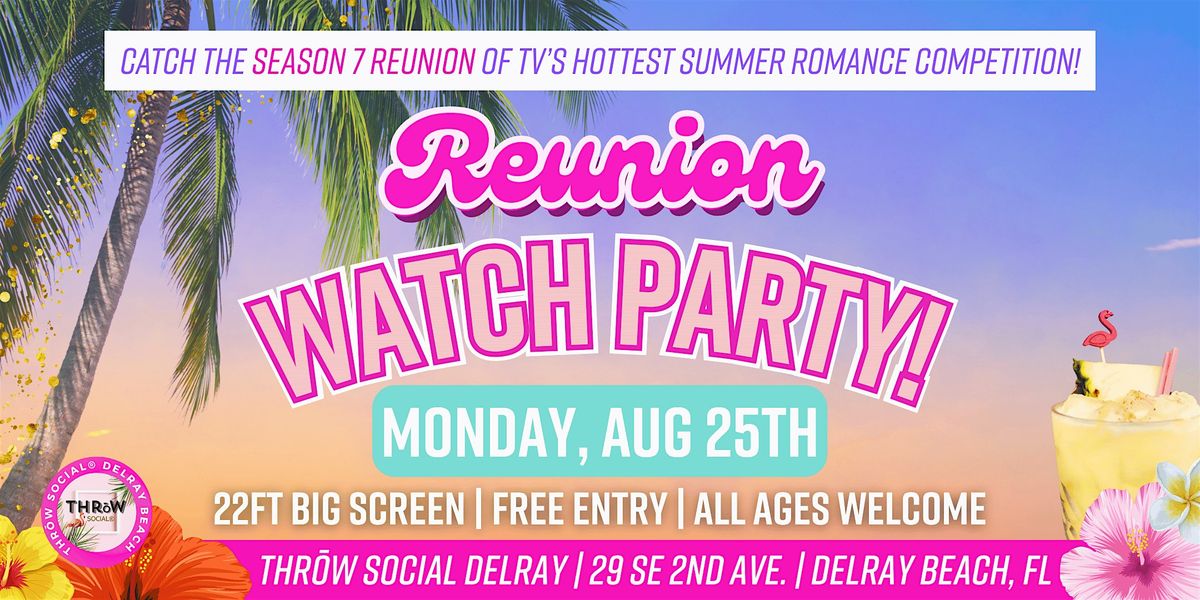 SZN 7 Reunion Episode Watch Party @ THR\u014dW Social Delray Beach!
