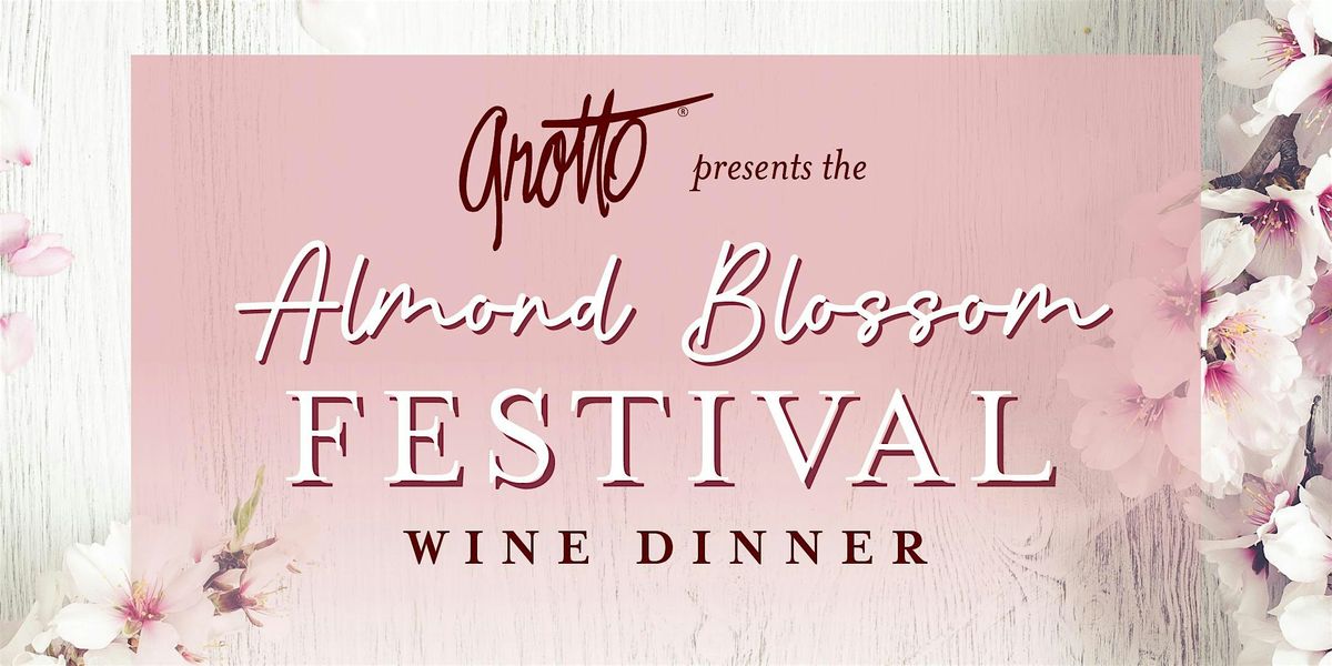 Almond Blossom Wine Dinner - Grotto Ristorante