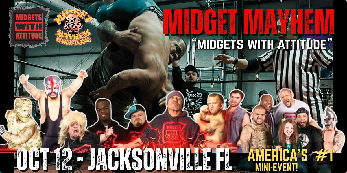 "Midgets With Attitude" @ Midget Mayhem Wrestling LIVE! Jacksonville FL 21+
