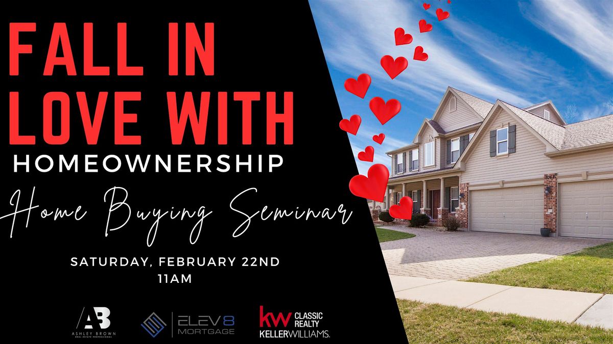 Fall In Love With Home Ownership: Home Buying Seminar