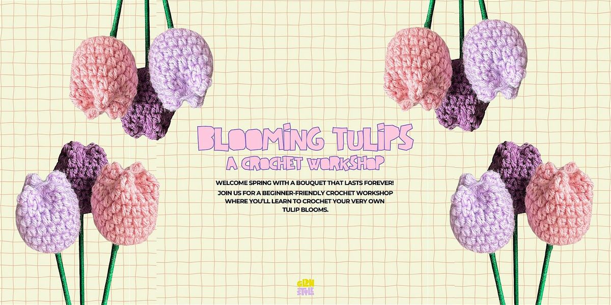 Blooming Tulips \/\/ A Crochet Workshop