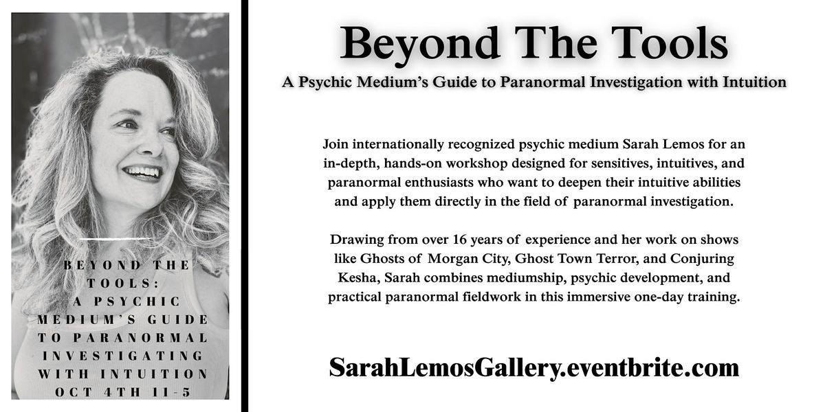 Beyond The Tools: A Psychic Medium's Guide to Paranormal Investigating