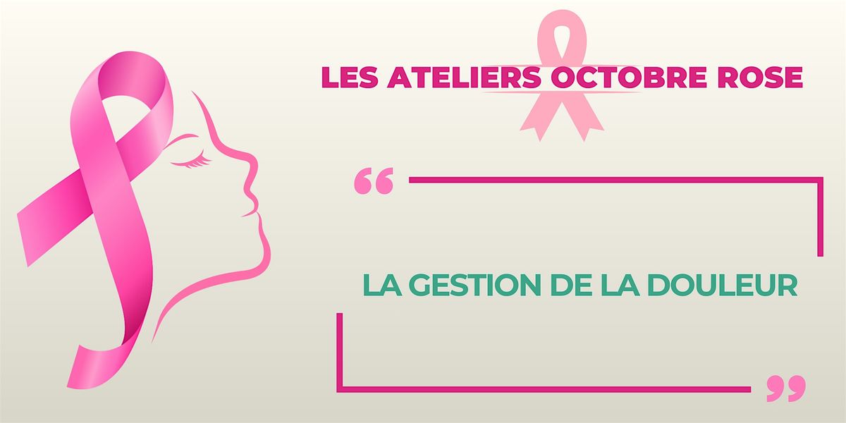 Octobre Rose\/ Gestion de la douleur