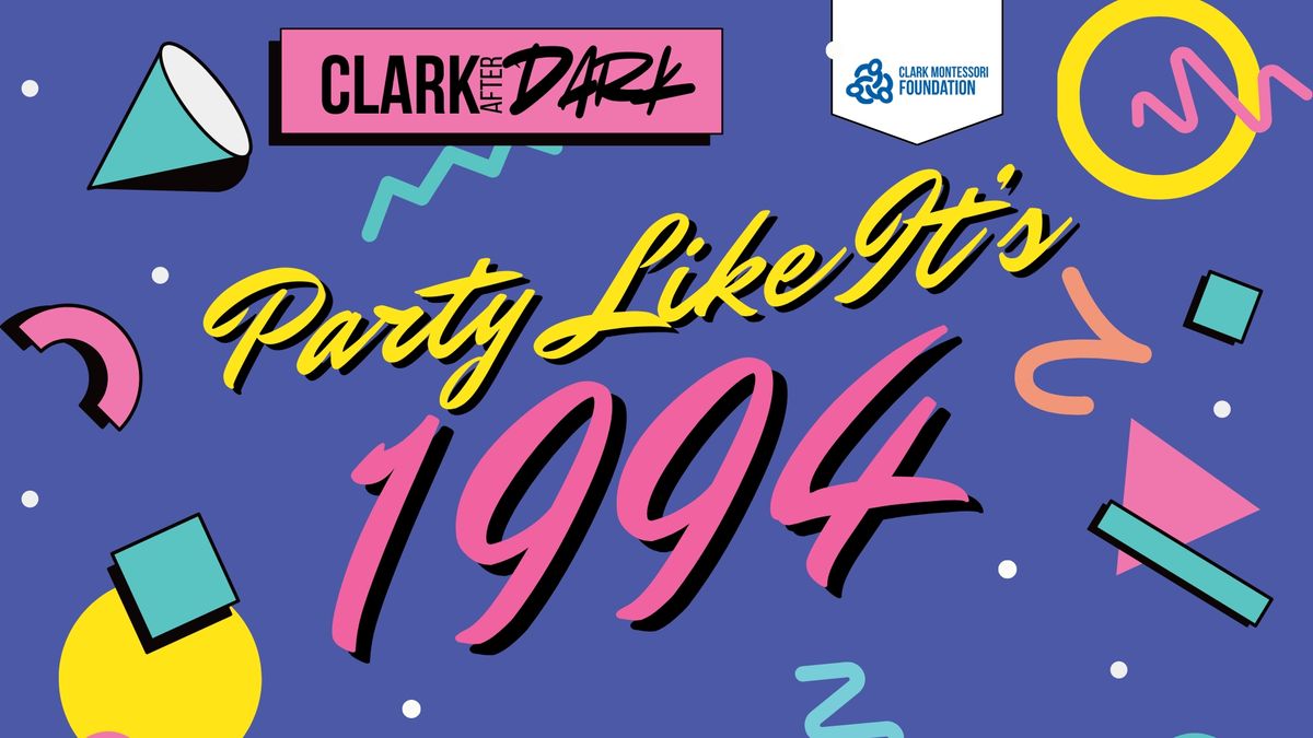 Clark After Dark: Party Like It's 1994