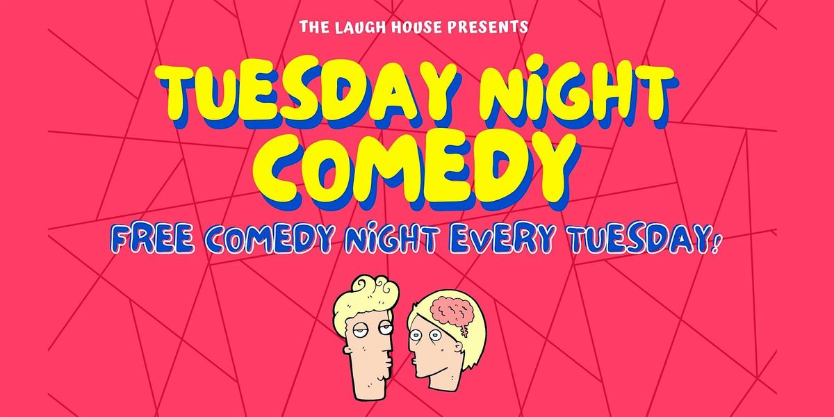 Tuesday Night Comedy - A Standup Comedy Show (FREE ENTRY)