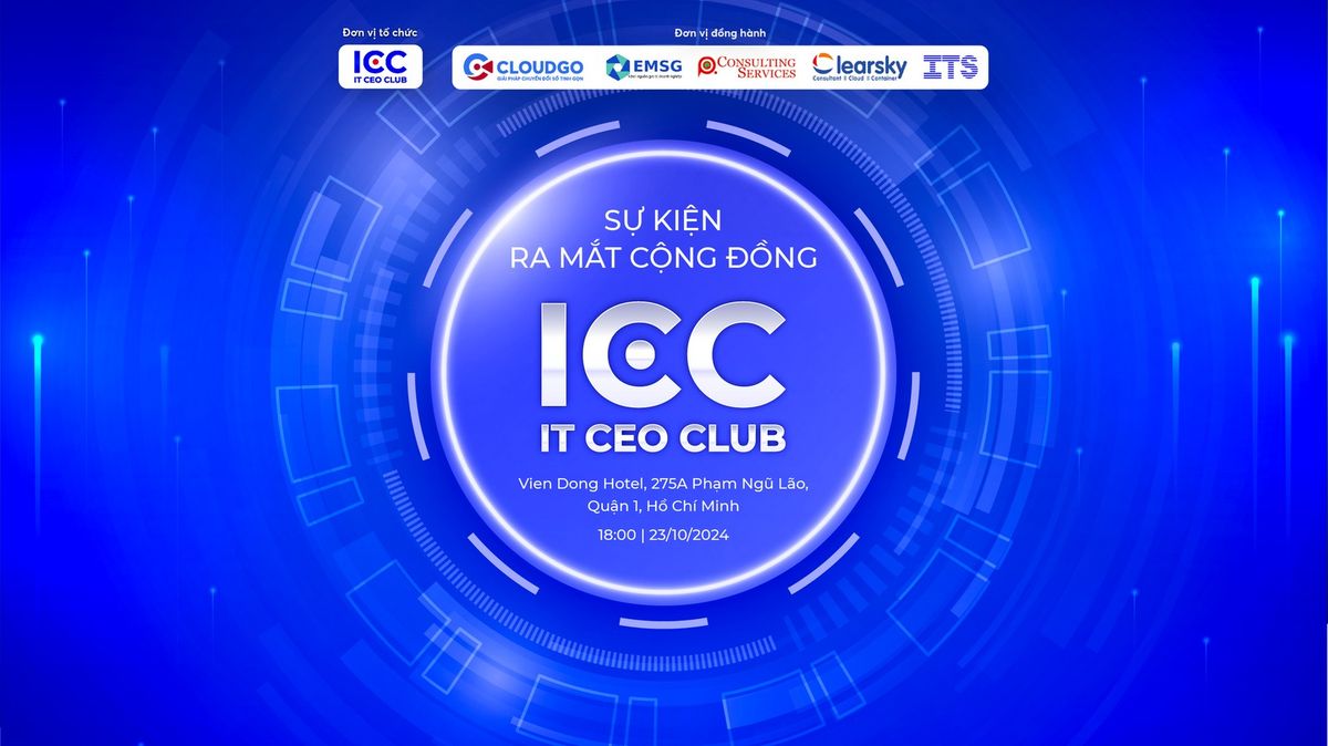 S\u1ef1 ki\u1ec7n ra m\u1eaft c\u1ed9ng \u0111\u1ed3ng IT CEO CLUB - ICC