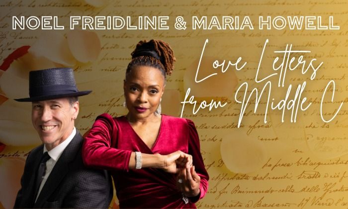 Noel Freidline & Maria Howell Present Love Letters from Middle C