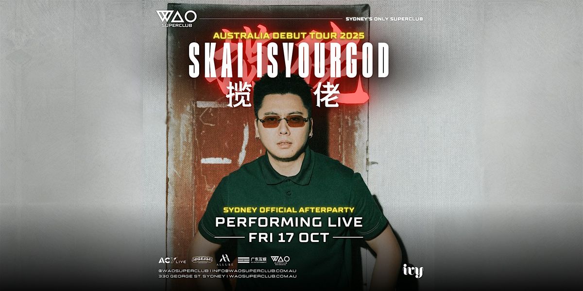 FRI 17 OCT - SKAIISYOURGOD @ WAO SUPERCLUB