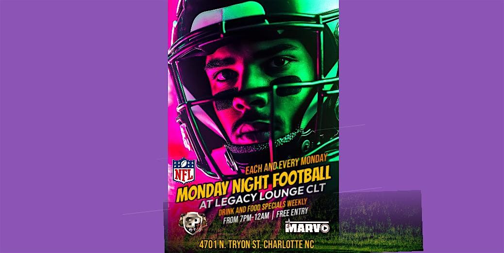 MONDAY NIGHT FOOTBALL AT LEGACY LOUNGE CLT