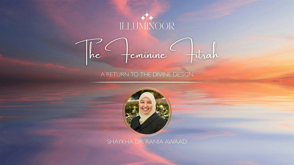 The Feminine Fitrah: A Return to the Divine Design