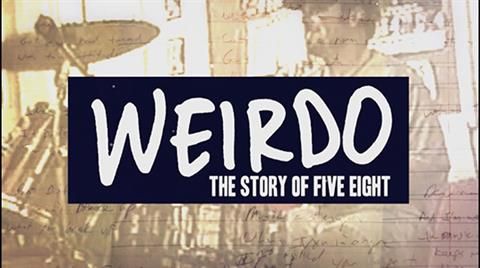 WEIRDO: THE STORY OF FIVE EIGHT (with live performance)