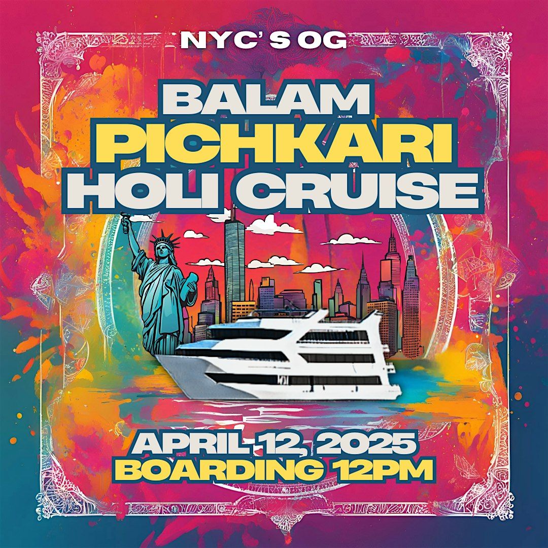 Balam Pichkari 2.0 -NYC'S OG Holi Cruise Party