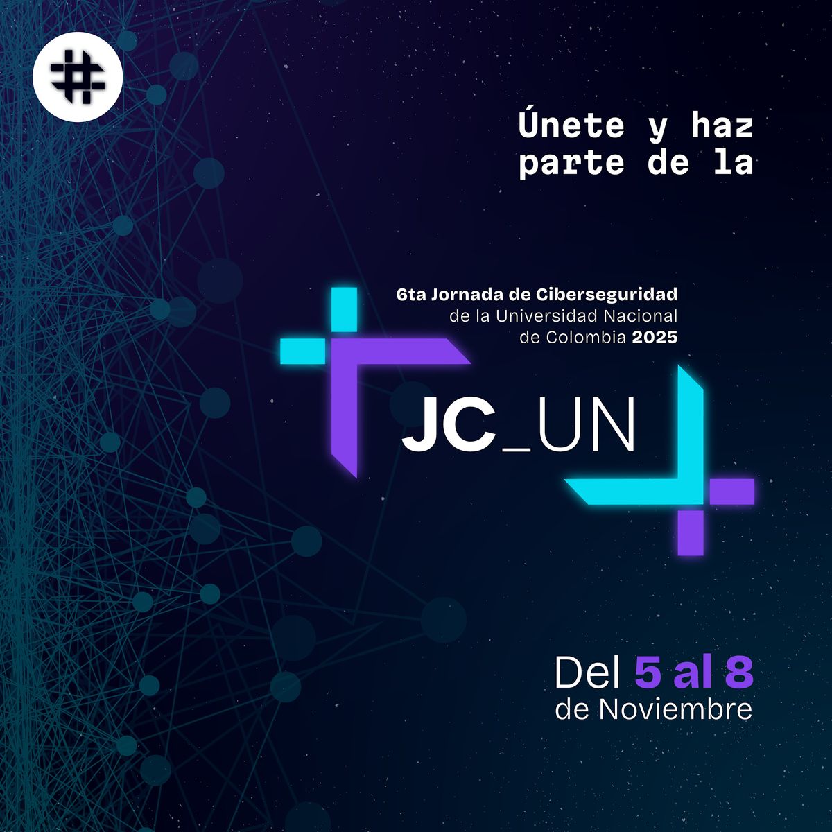 Sexta Jornada de Ciberseguridad Universidad Nacional JCUN 2025
