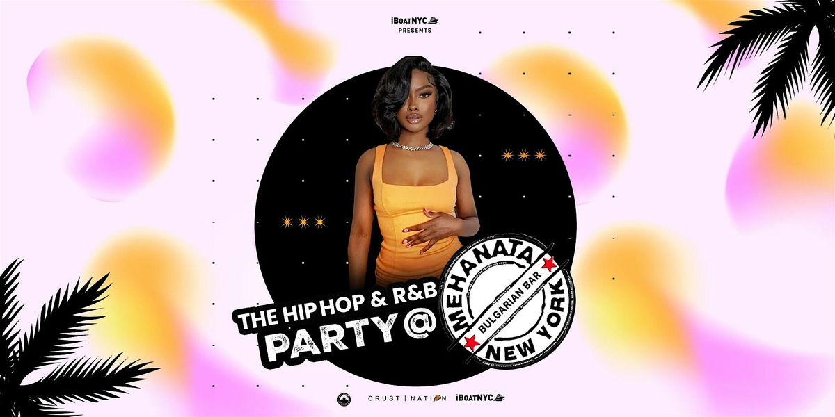 The Hip-Hop & R&B Party at Mehanata Lounge | 18+ (Lower East Side NYC)