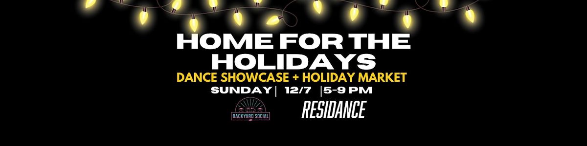Home for the Holidays! A Dance Showcase + Holiday Market!