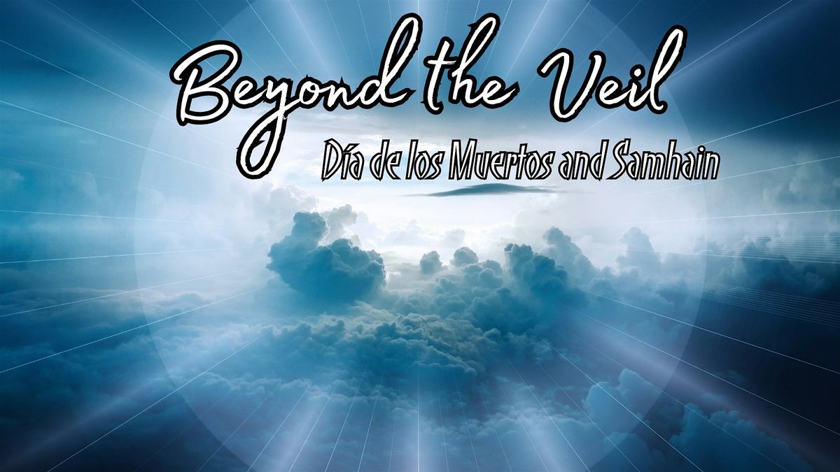 Beyond the Veil: A Samhain & D\u00eda de los Muertos Ceremony