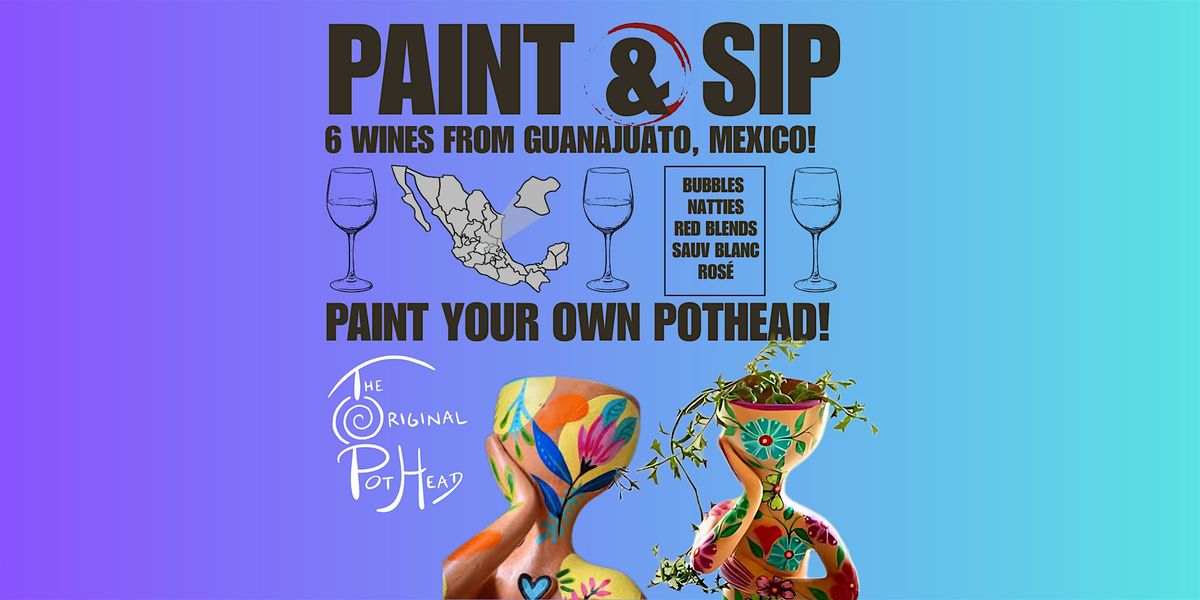 PAINT & SIP: Potheads & Vino de Mexico!