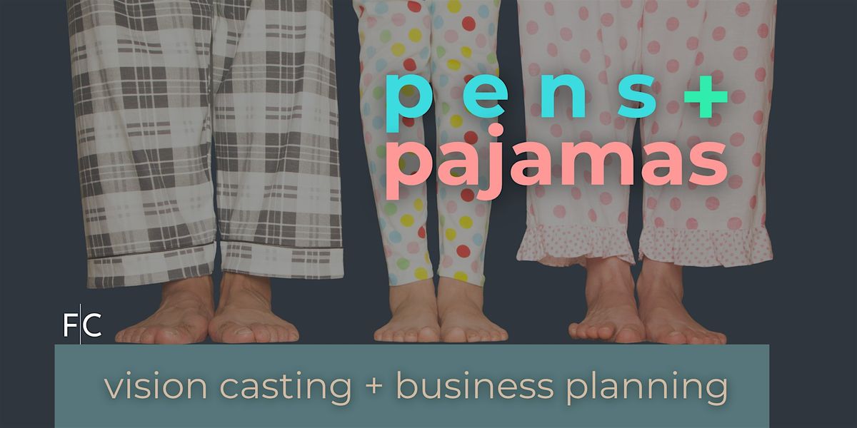 Pens and Pajamas - Business Planning for Women in Real Estate