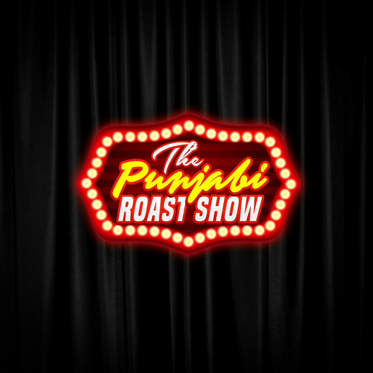 THE PUNJABI ROAST SHOW - Calgary