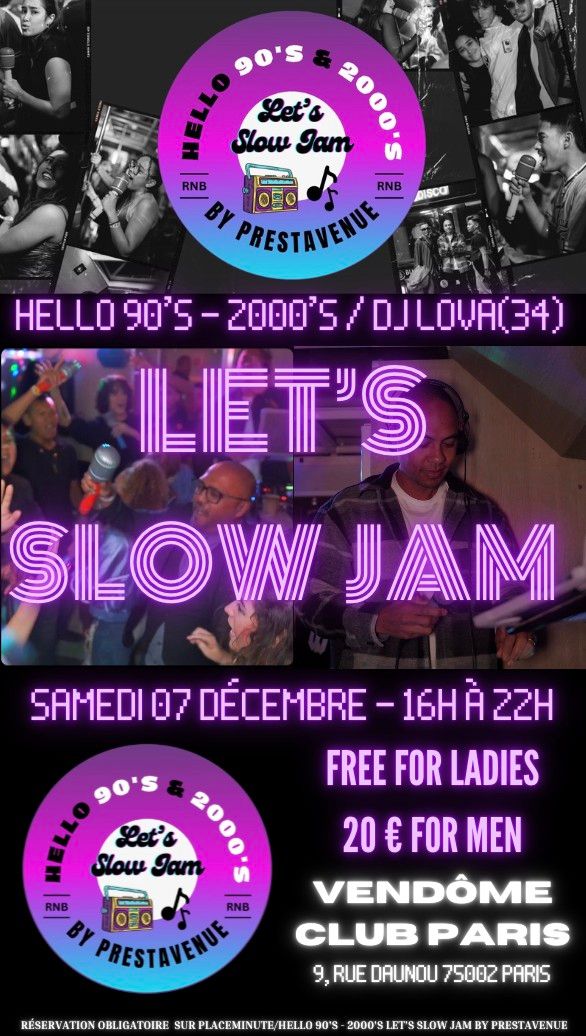 HELLO 90'S - 2000'S : LET'S SLOW JAM By Prestavenue - Sam 07 D\u00e9cembre 2024