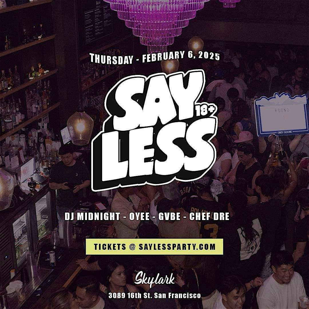 Say Less Party | 18+ Club Night @ Skylark