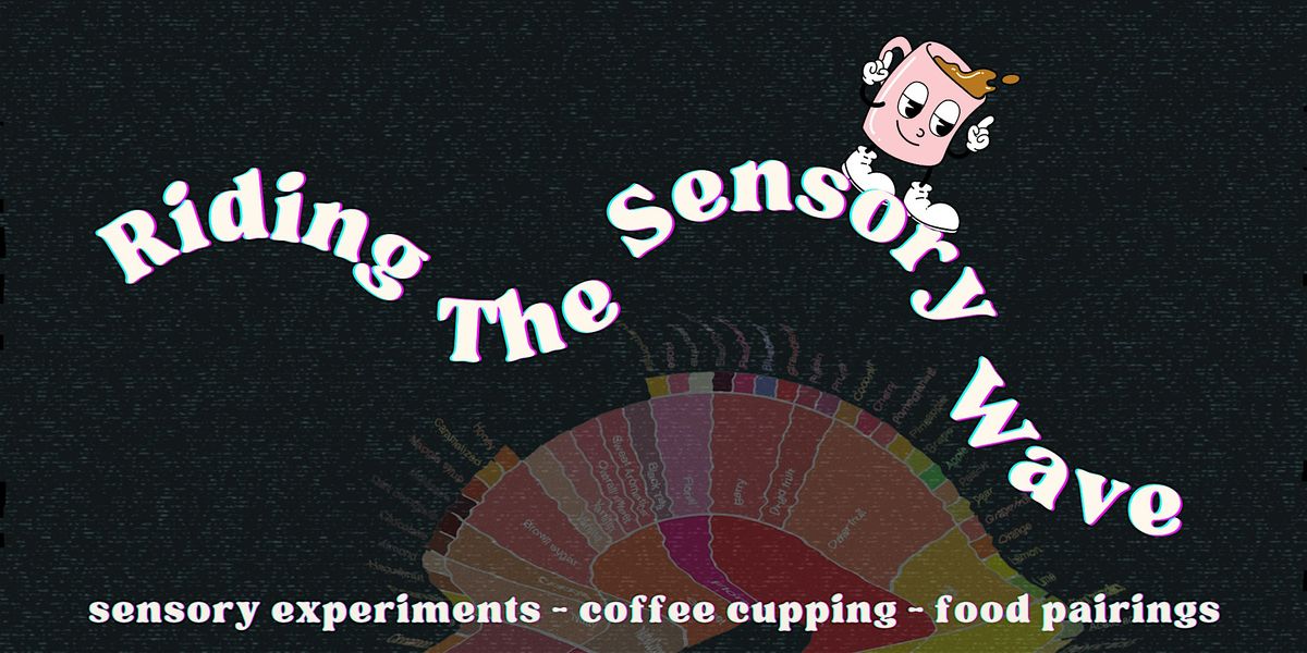 Riding the Sensory Wave - A Guided Coffee Tasting Workshop