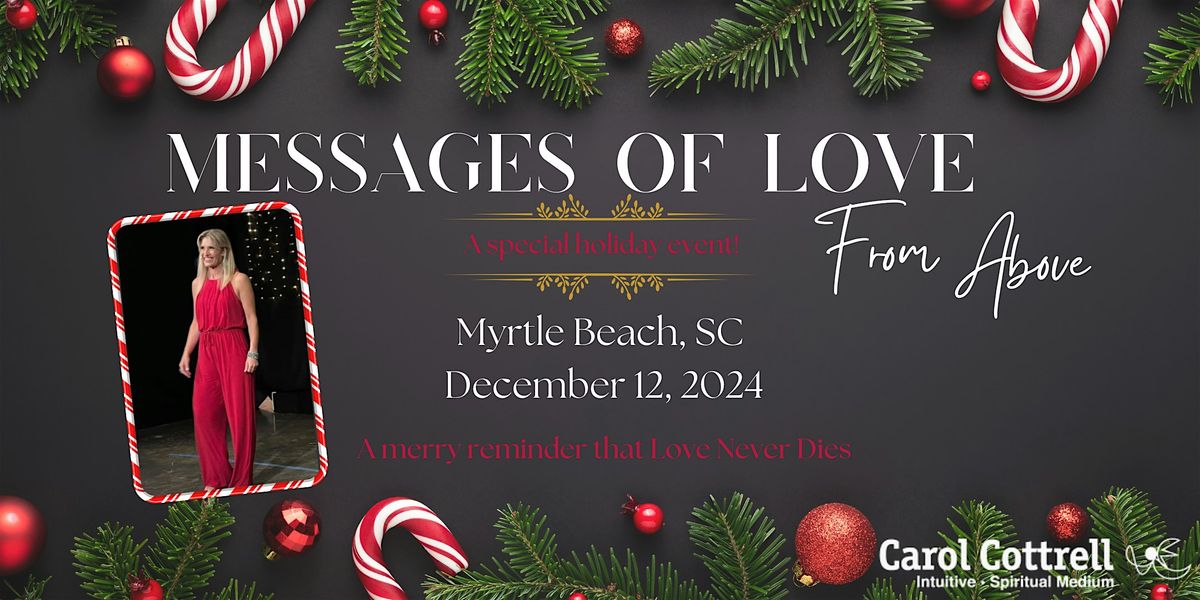 Messages of Love From Above: A Special Holiday Event- Myrtle Beach, SC