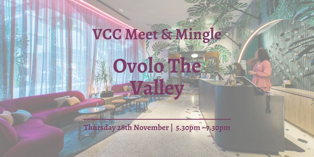 VCC Meet & Mingle - Ovolo the Valley