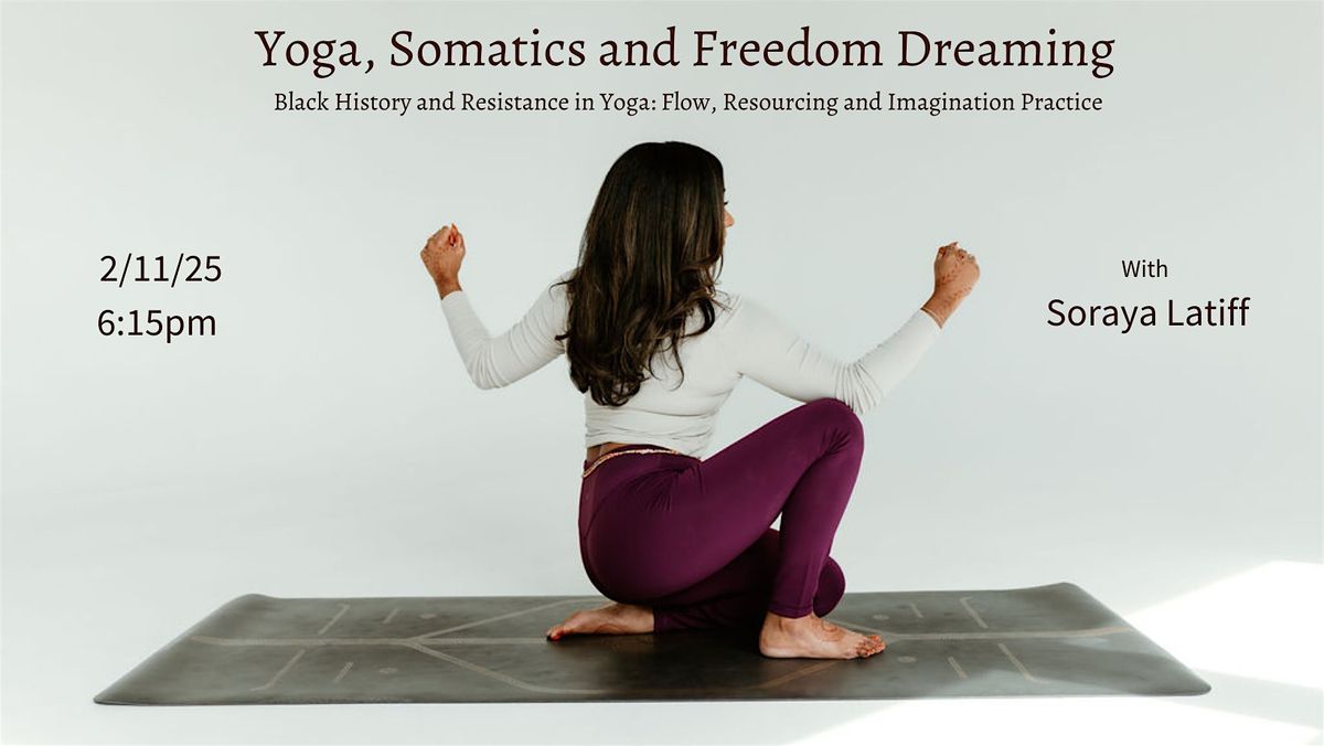 Yoga, Somatics and Freedom Dreaming (Black History in Yoga  Flow\/Dreaming)