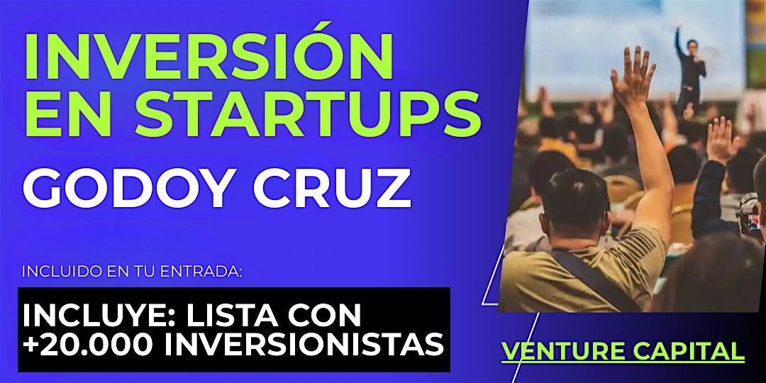 Evento emprendedores Startup: Conecta con inversionistas de Godoy Cruz y el mundo